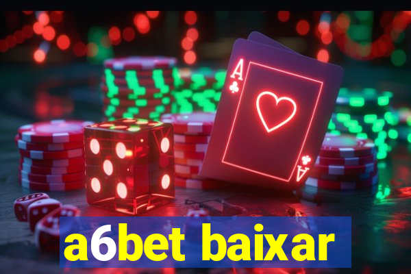 a6bet baixar